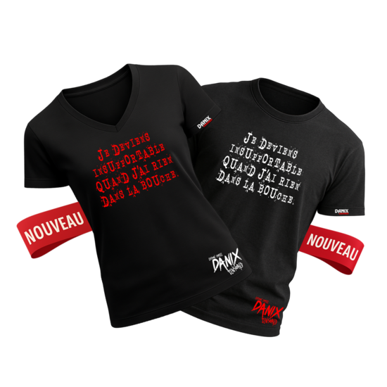 Tshirt Je deviens insupportable quand j'ai rien dans la bouche [DANIX CENSORED]